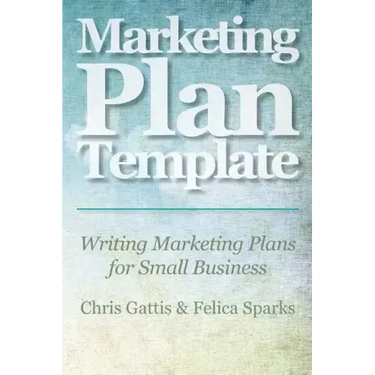 Marketing Plan Template: Writing Marketing Plans for Small Business