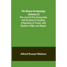 The Malay Archipelago (Volume 2); The Land of the Orang-utan and the Bird of Paradise; A Narrative of Travel, with Studies of Man and Nature