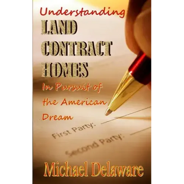Understanding Land Contract Homes: In Pursuit of the American Dream