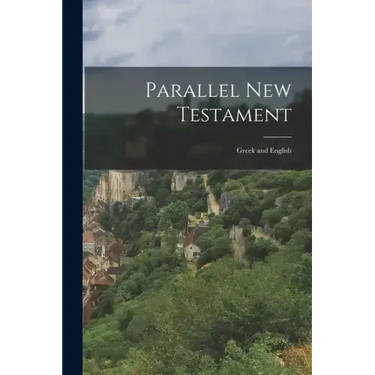 Parallel New Testament: Greek and English