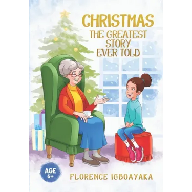 Christmas-The Greatest Story Ever Told: Illustrated story book (Ages 6 and above)