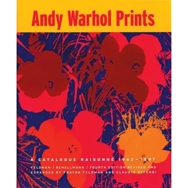 Andy Warhol Prints: A Catalogue Raisonne: 1962-1987