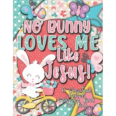 No Bunny Loves Me Like Jesus! Christian Easter Books for Kids: Easter Gifts for Kids