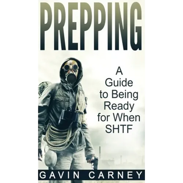 Prepping: A Guide to Being Ready for When SHTF