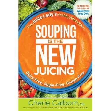Souping Is the New Juicing: The Juice Lady's Healthy Alternative