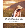 What Diantha Did