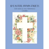 10 Easter Hymn Duets for Violin and Cello with Piano Accompaniment: Volume 1