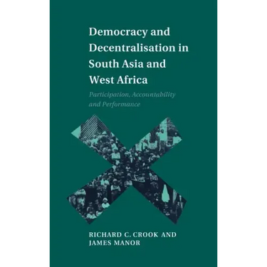 Democracy and Decentralisation in South Asia and West Africa