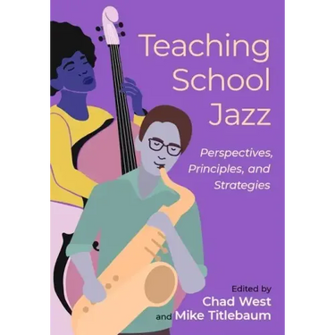 Teaching School Jazz: Perspectives, Principles, and Strategies