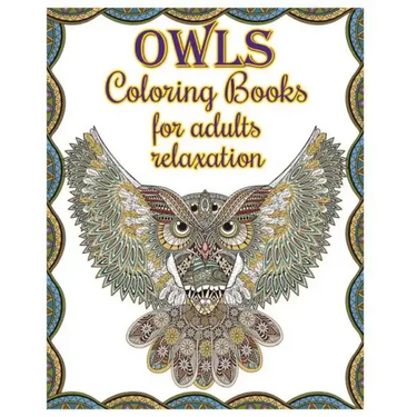 Owl Coloring Books For Adults Relaxation: Creative Owl Designs