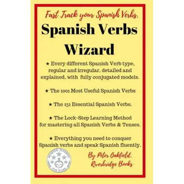 Spanish Verbs Wizard: Everything you need to conquer Spanish verbs and speak Spanish fluently