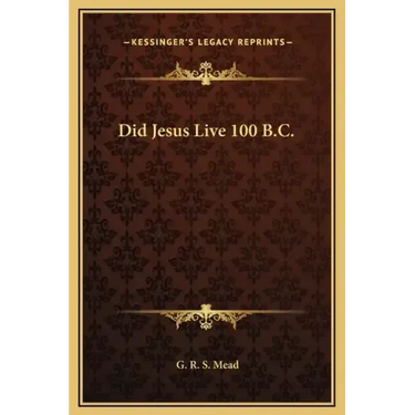 Did Jesus Live 100 B.C.