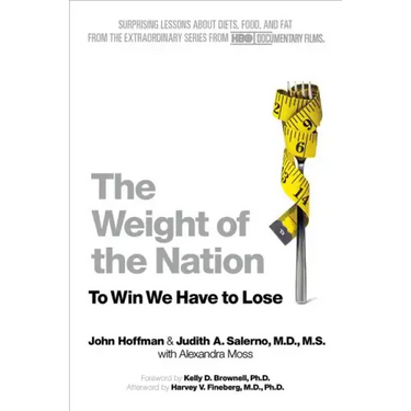 The Weight of the Nation: Surprising Lessons about Diets, Food, and Fat from the Extraordinary Series from HBO Documentary Films