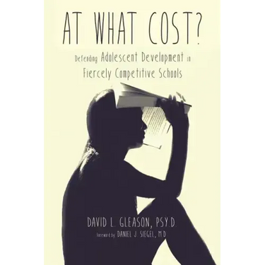 At What Cost?: Defending Adolescent Development in Fiercely Competitive Schools