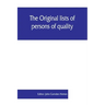 The Original lists of persons of quality, emigrants, religious exiles, political rebels, serving men sold for a term of years, apprentices, children s
