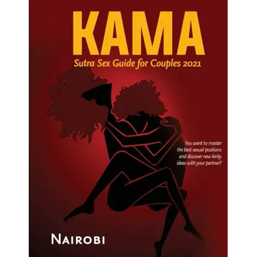 Kama Sutra Sex Guide for Couples 2021: You want to master the best sexual positions and discover new kinky ideas with your partner?