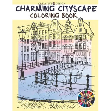 Creative Design Charming Cityscape Coloring Book: A Coloring Book of Amazing Buildings Real For teens and adults. Color me!