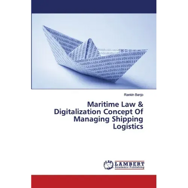 Maritime Law & Digitalization Concept Of Managing Shipping Logistics