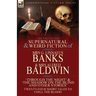 The Collected Supernatural & Weird Fiction of Mrs G. Linnaeus Banks and Mrs Alfred Baldwin: Through the Night &The Shadow on the Blind and Other Stori
