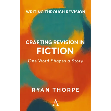 Crafting Revision in Fiction: One Word Shapes the Story