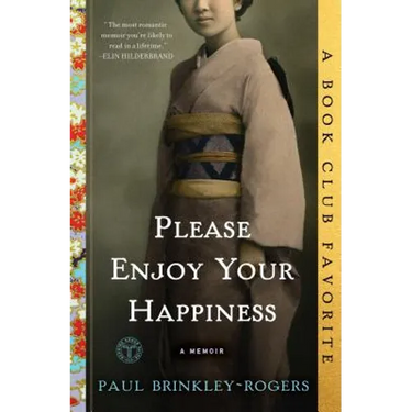 Please Enjoy Your Happiness: A Memoir