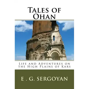 Tales of Ohan: Life and Adventures on the High Plains of Kars