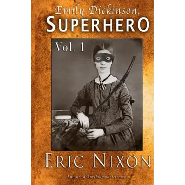 Emily Dickinson, Superhero - Vol. 1
