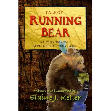 Tale of Running Bear: A Picture Book for Adult-MInded Young People