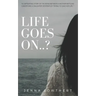 Life Goes On..?