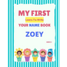 My First Learn-To-Write Your Name Book: Zoey