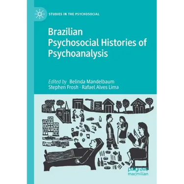 Brazilian Psychosocial Histories of Psychoanalysis
