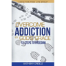 Overcome Addiction by God's Grace: 12-Steps to Freedom
