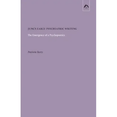 Jung's Early Psychiatric Writing: The Emergence of a Psychopoetics