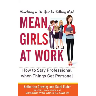 Mean Girls at Work: How to Stay Professional When Things Get Personal