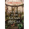 Specters in the Glass House