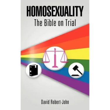 Homosexuality: The Bible on Trial