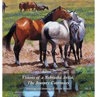 Visions of a Nebraska Artist, The Journey Continues: Paintings and drawing of David Dorsey