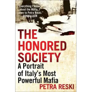 The Honored Society: A Portrait of Italy's Most Powerful Mafia