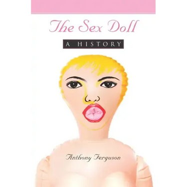 The Sex Doll: A History