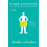 Naked Economics: Undressing the Dismal Science
