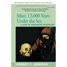 Man: 12,000 Years Under the Sea, a Story of Underwater Archaeology