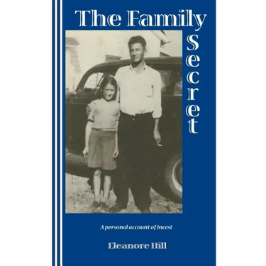 The Family Secret: A Personal Account of Incest