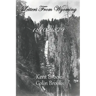 Letters From Wyoming: 1870-1879