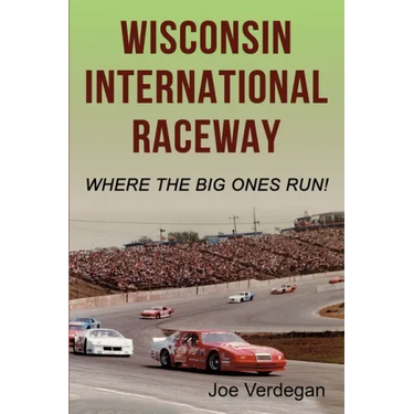 Wisconsin International Raceway: Where the Big Ones Run!