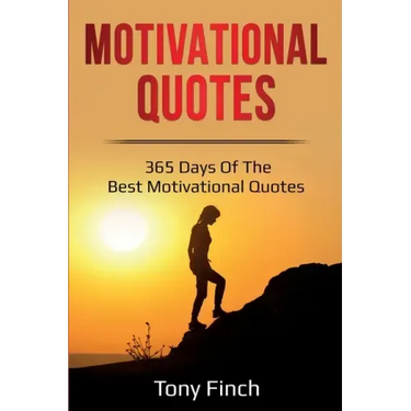 Motivational Quotes: 365 days of the best motivational quotes