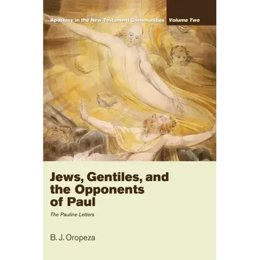 Jews, Gentiles, and the Opponents of Paul