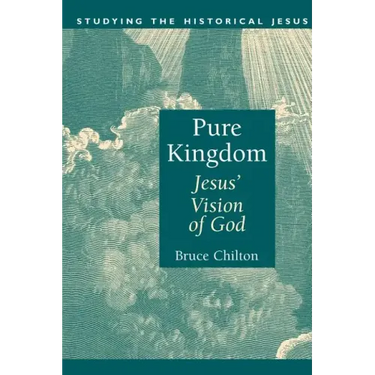 Pure Kingdom: Jesus' Vision of God