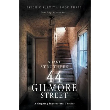Psychic Surveys Book Three: 44 Gilmore Street: A Gripping Supernatural Thriller