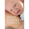 Your Sleepless Baby: The Rescue Guide