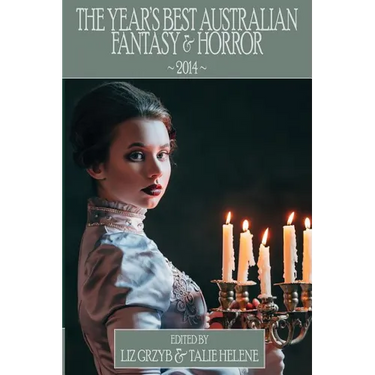 The Year's Best Australian Fantasy and Horror 2014